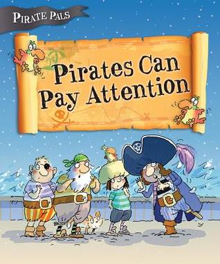 Pirates Can Pay Attention (Pirate Pals)