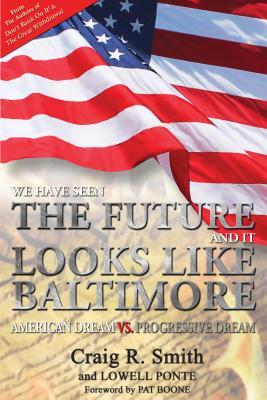 We Have Seen the Future and It Looks Like Baltimore: American Dream Vs. Progressive Dream