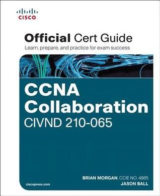 Free Download CCNA Collaboration Civnd 210-065 Official Cert Guide Full Audiobook Free Download CCNA Collaboration Civnd 210-065 Official Cert Guide Full Audiobook