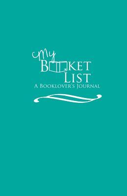 My Booket List: A Booklover's Journal (Teal)