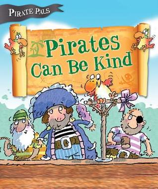 Pirates Can Be Kind (Pirate Pals)