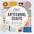 DIY Artisanal Soaps: Make Y...