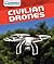 Civilian Drones (Drones: Eyes in the Skies)