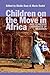Children on the Move in Africa by Marie Rodet