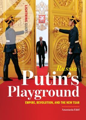 Russia: Putin's Playground; Empire, Revolution, and the New Tsar (Paperback)