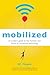 mobilized: An Insider's Gui...