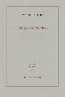 Talking About Numbers: Easy Arguments for Mathematical Realism (Studies in Theoretical Philosophy)