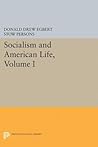 Socialism and American Life, Volume I (Princeton Studies in American Civilization)