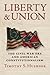 Liberty and Union: The Civi...