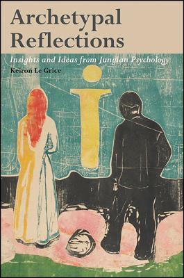 Archetypal Reflections: Insights and Ideas from Jungian Psychology (Paperback)