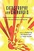Catastrophe and Catharsis: Perspectives on Disaster and Redemption in German Culture and Beyond (Studies in German Literature Linguistics and Culture, 170)