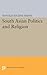 South Asian Politics and Religion by Donald Eugene Smith
