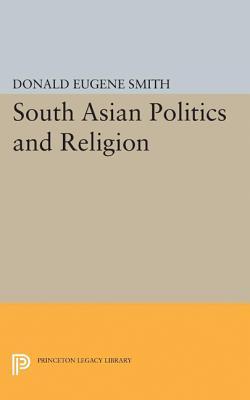 South Asian Politics and Religion (Princeton Legacy Library)