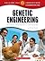 Genetic Engineering: Science, Technology, Engineering (Calling All Innovators: A Career for You)
