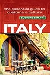 Italy - Culture Smart!: The Essential Guide to Customs & Culture Italy - Culture Smart!: The Essential Guide to Customs & Culture