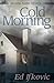 Cold Morning (Edna Ferber Mystery, #7) by Ed Ifkovic