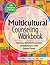Multicultural Counseling Workbook: Exercises, Worksheets & Games to Build Rapport with Diverse Clients
