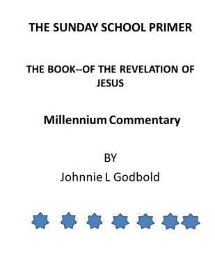 The Sunday School Primer: ON THE BOOK OF REVELATION