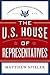 The U.S. House of Representatives by Matthew Spieler