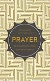 Prayer: 90 Devotions from Our Daily Bread Prayer: 90 Devotions from Our Daily Bread