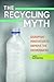 The Recycling Myth: Disruptive Innovation to Improve the Environment