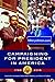 Campaigning for President i...