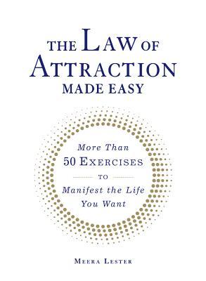 The Law of Attraction Made Easy: More Than 50 Exercises to Manifest the Life You Want (Made Easy Series)