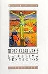 La última tentación by Nikos Kazantzakis