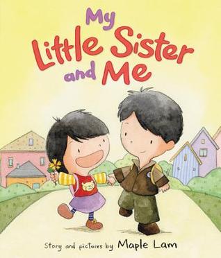 My Little Sister and Me: A Debut Story About Sibling Bonds and Family for Kids (Ages 4-8)