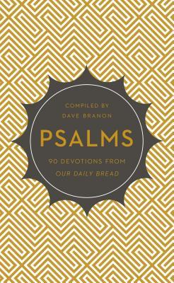 Psalms: 90 Devotions from Our Daily Bread (Paperback)