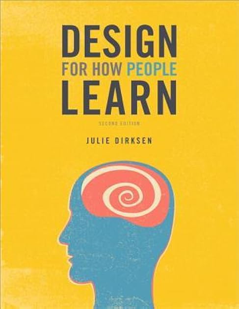 Design for How People Learn (Voices That Matter)