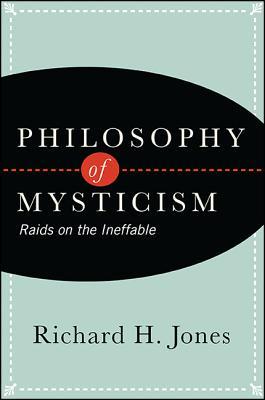 Philosophy of Mysticism: Raids on the Ineffable (Hardcover)