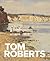 Tom Roberts by Anna Gray