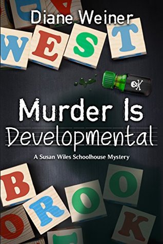 Murder is Developmental (Susan Wiles Schoolhouse Mystery #5)