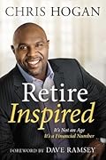 Retire Inspired: It&#x27;s Not an Age, It&#x27;s a Financial Number 