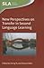 New Perspectives on Transfer in Second Language Learning (Second Language Acquisition, 92)