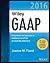 Wiley GAAP 2016: Interpretation and Application of Generally Accepted Accounting Principles (Wiley Regulatory Reporting)