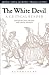 The White Devil: A Critical Reader (Arden Early Modern Drama Guides)