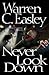 Never Look Down (Cal Claxton, #3)