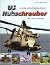 US Hubschrauber: im zivilen und militärischen Einsatz