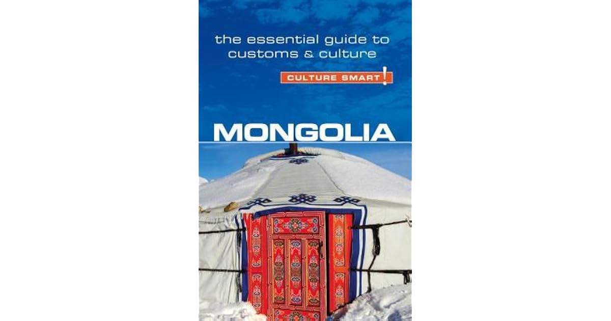 Mongolia Culture Smart! The Essential Guide to Customs Culture by