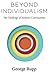 Beyond Individualism: The Challenge of Inclusive Communities (Religion, Culture, and Public Life, 29)