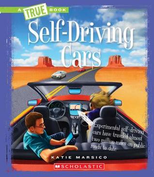 Self-Driving Cars (A True Book: Engineering Wonders)