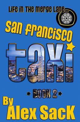 San Francisco TAXI: Life in the Merge Lane... (Book 2)
