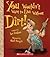 You Wouldn't Want to Live Without Dirt! (You Wouldn't Want to Live Without…) (Library Edition)