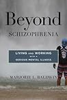 Beyond Schizophrenia by Marjorie L. Baldwin
