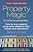 Property Magic 5th Edition - How to Buy Property Using Other People's Time, Money and Experience