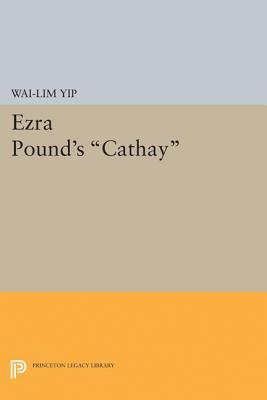 Ezra Pound's Cathay (Princeton Legacy Library)