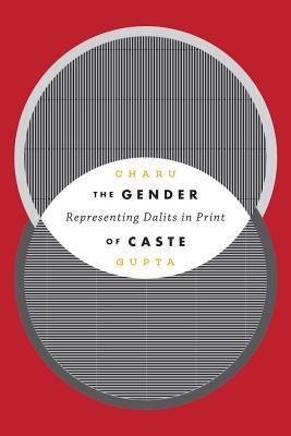 The Gender of Caste: Representing Dalits in Print