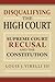 Disqualifying the High Court: Supreme Court Recusal and the Constitution